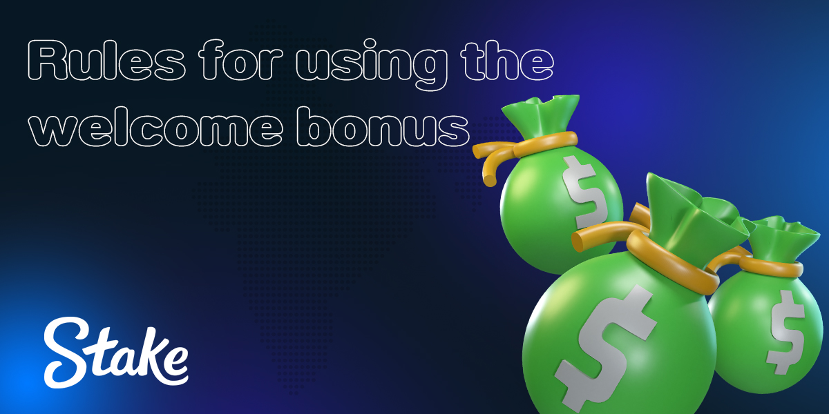 How to properly use the welcome bonus from Stake 
