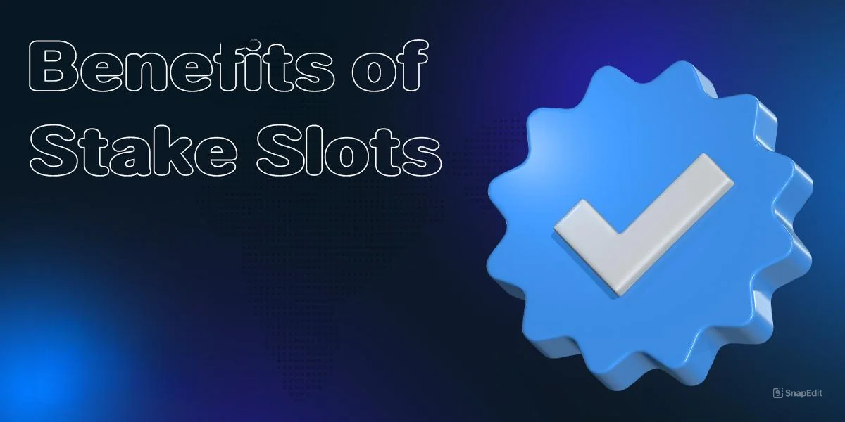 Benefits of slots at Stake casino india